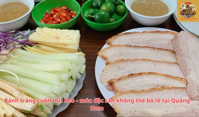 Bánh tráng cuốn thịt heo - món đặc sản không thể bỏ lỡ tại Quảng Nam